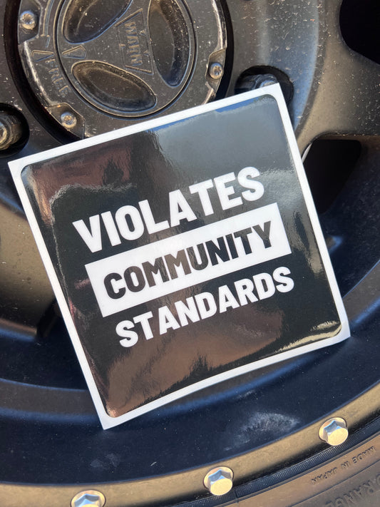 Violates Community Standards 6x6 Large Sticker